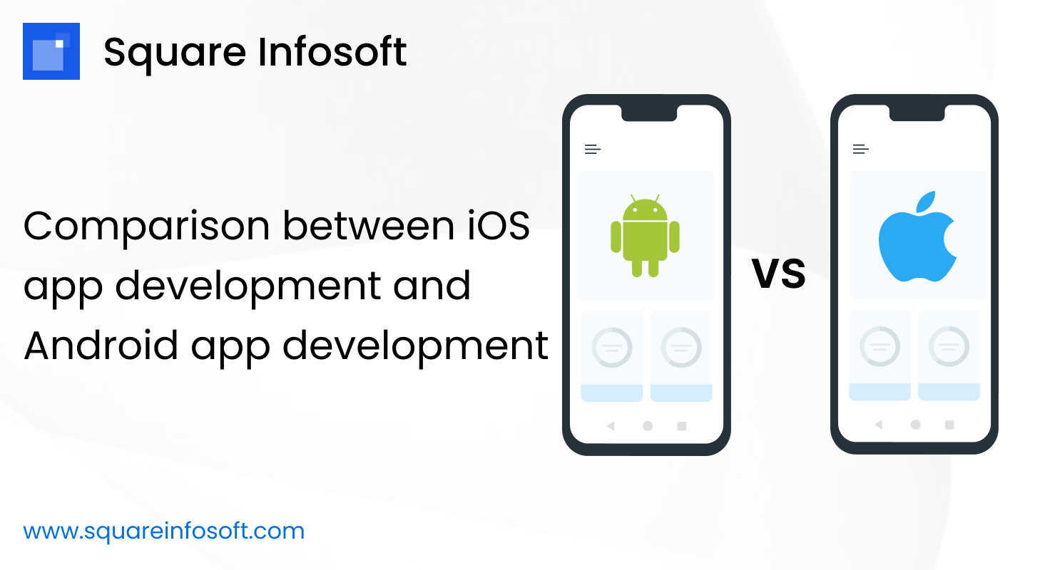 Comparison between iOS app development and Android app development: