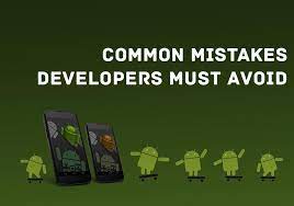 Explain in detail about the Common Errors in Android App Development