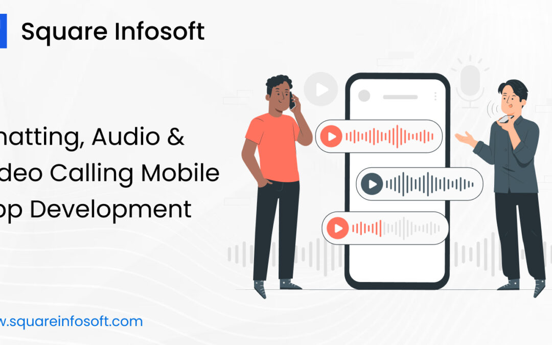 Chatting, Audio & Video Calling Mobile App Development