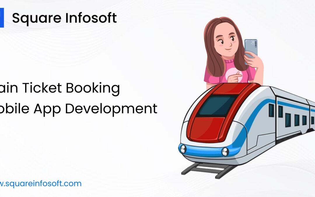 Train Ticket Booking Mobile App Development