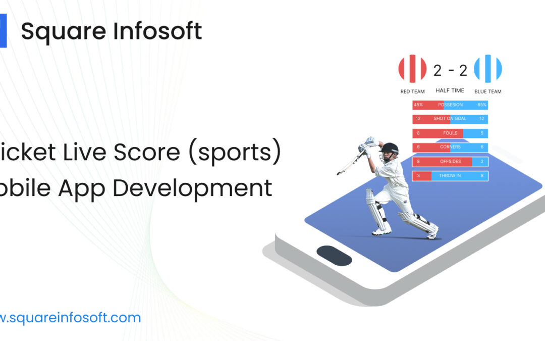 Cricket Live Score (sports) Mobile App Development