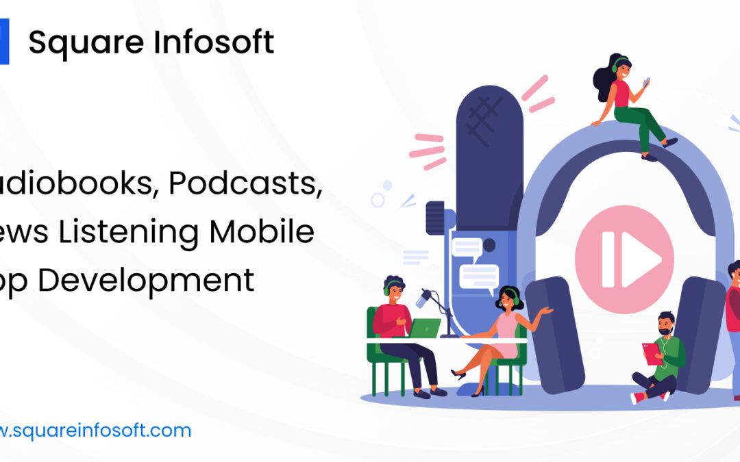 Audiobooks, Podcasts, News Listening Mobile App Development