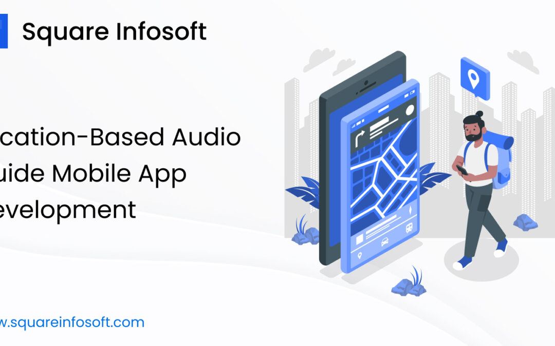 Location-Based Audio Guide Mobile App Development