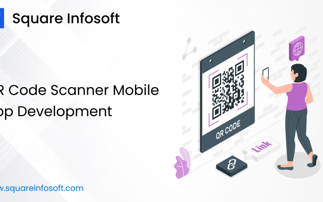 QR Code Scanner Mobile App Development