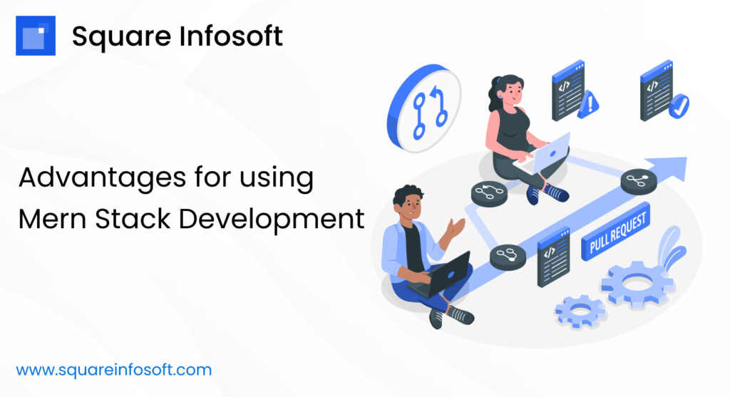 Advantage of using MERN Stack Development