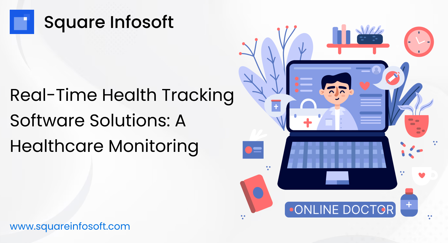 Real-Time Health Tracking Software Solutions: A Healthcare Monitoring